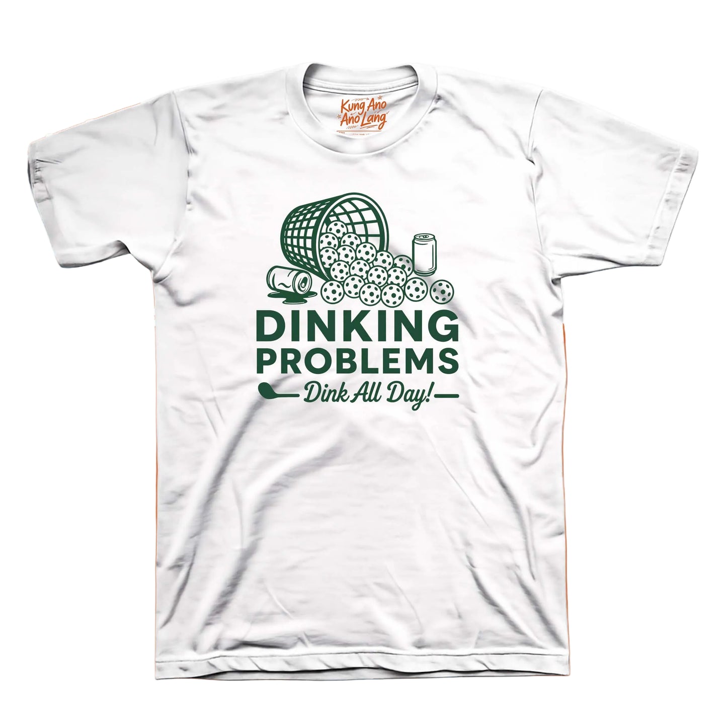 Dinking Problems | Pickleball Graphic Shirt | DSPB6