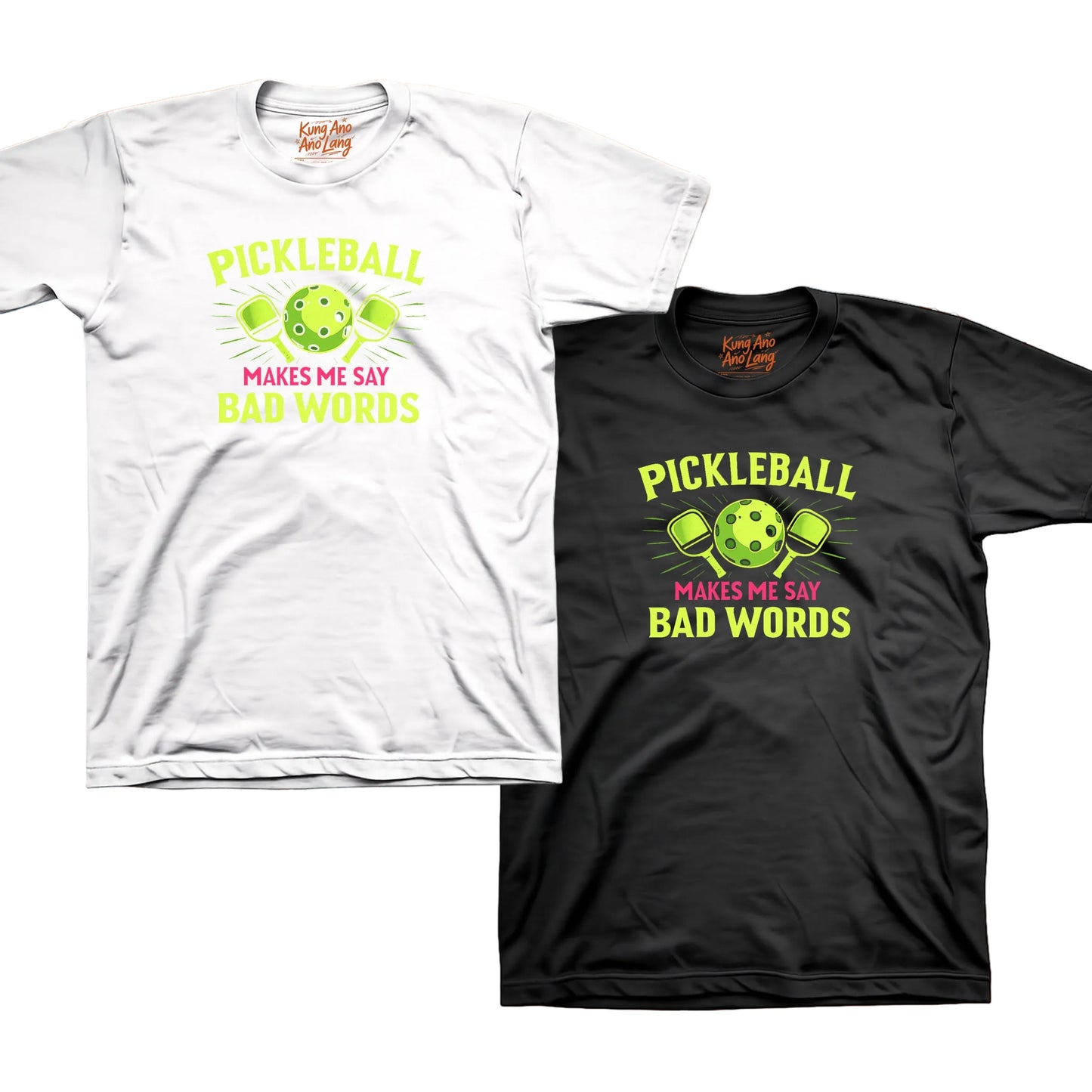 Pickleball Makes Me Say Bad Words | Pickleball Graphic Shirt | DSPB34