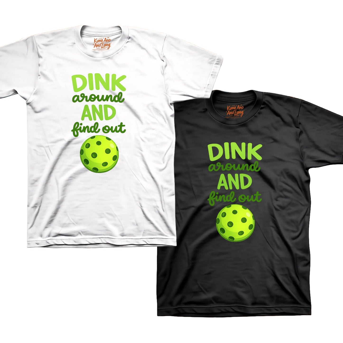 Dink Around and Find Out | Pickleball Graphic Shirt | DSPB31