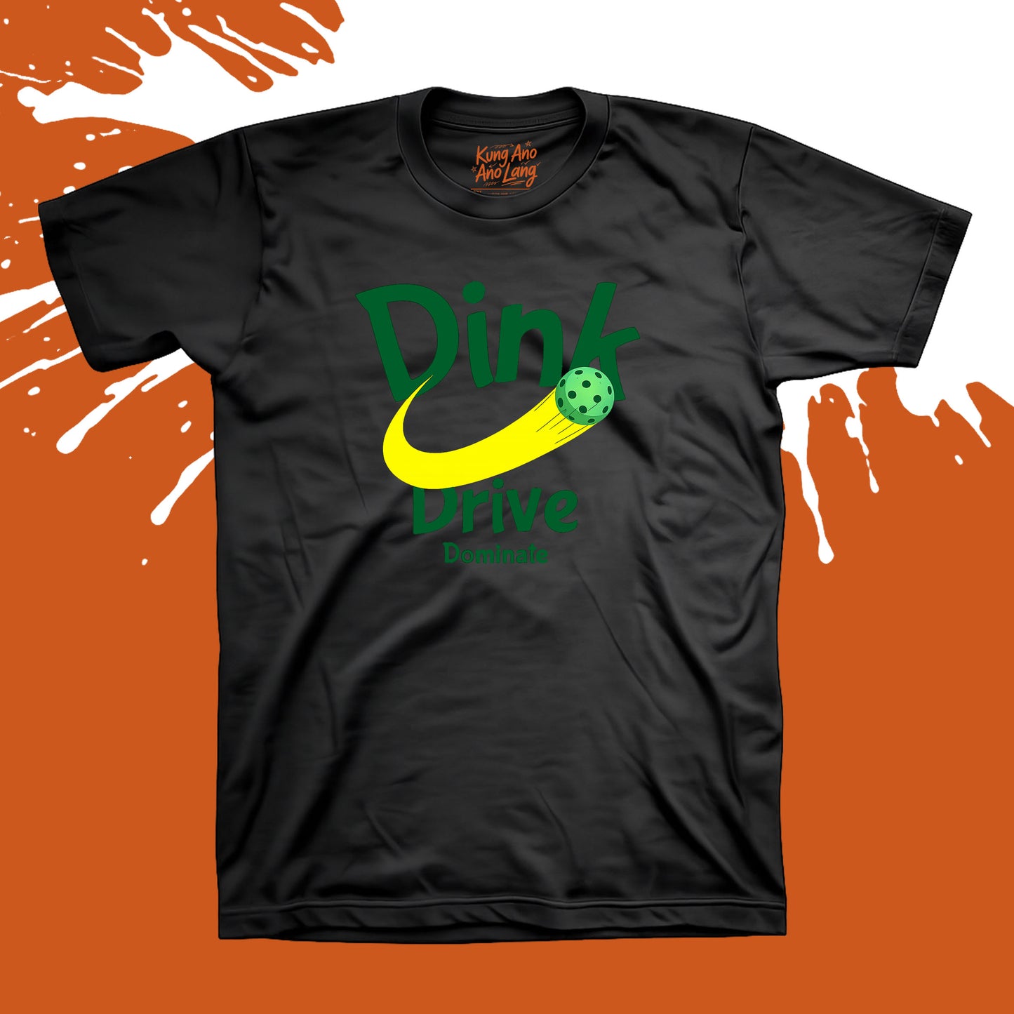 Dink Drive Dominate | Pickleball Graphic Shirt | DSPB32