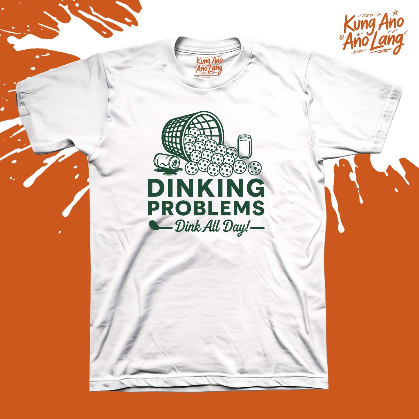 Dinking Problems | Pickleball Graphic Shirt | DSPB6