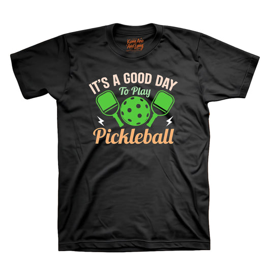 Good Day to Play Pickleball | Pickleball Graphic Shirt | DSPB37