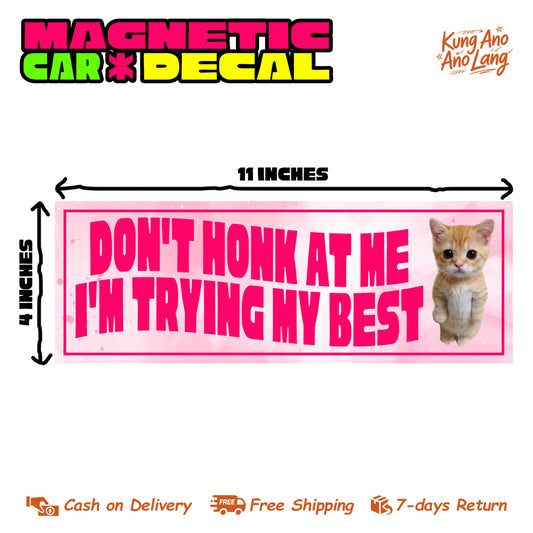 Don't Honk At Me I'm Trying My Best | Magnetic Car Decal | MCD18