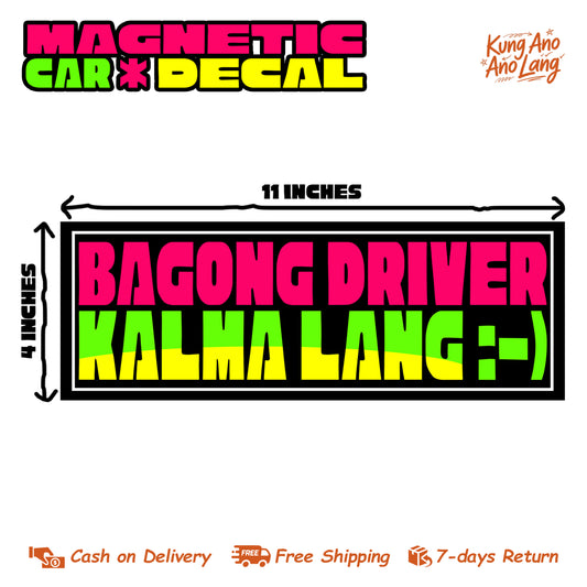 Bagong Driver Kalma Lang :-) | Magnetic Car Decal | MCD21