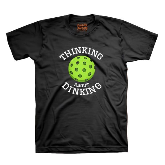 Thinking About Dinking | Pickleball Graphic Shirt | DSPB42